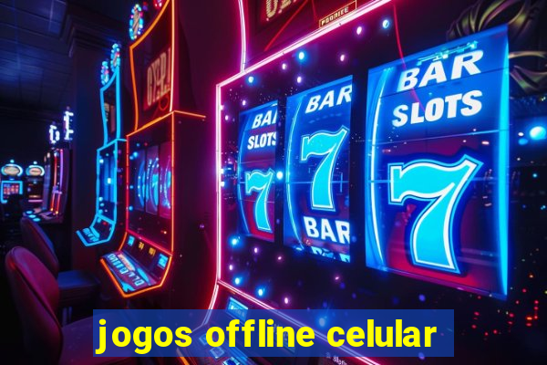 jogos offline celular